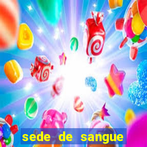 sede de sangue filme completo dublado